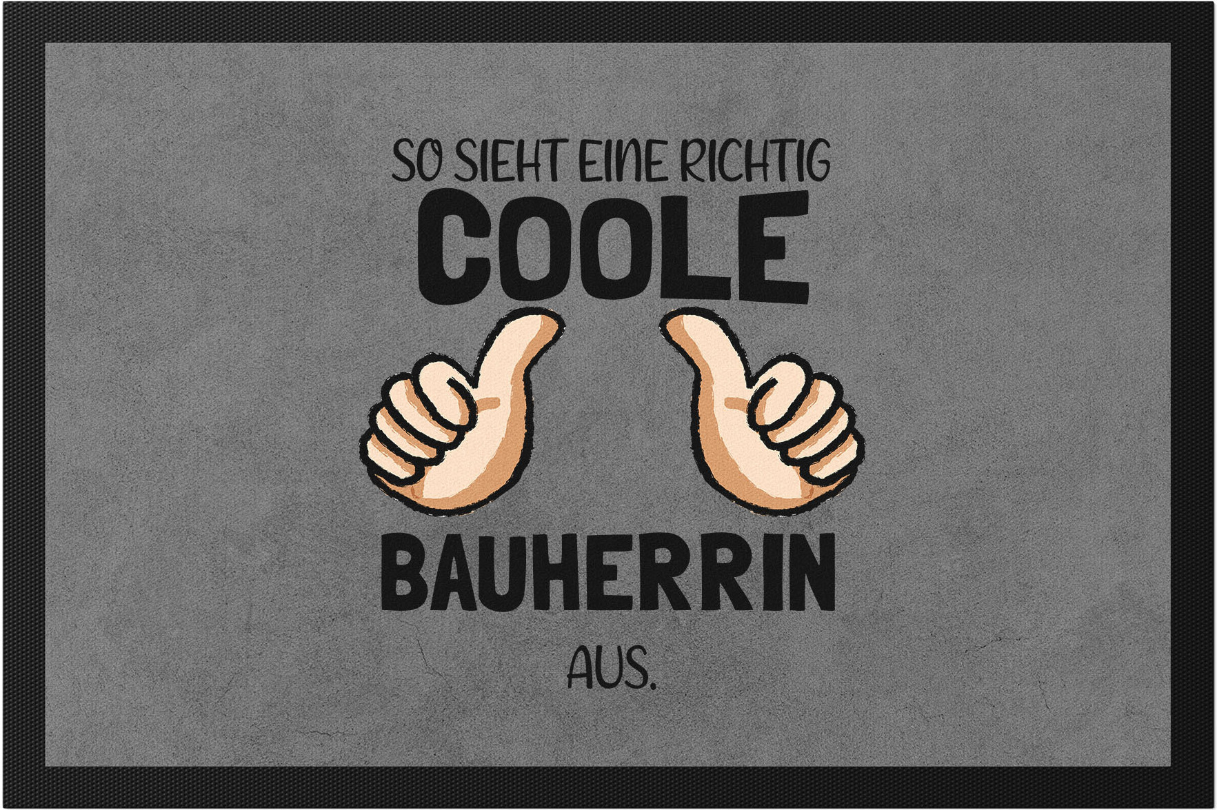 Hey!Print So sieht eine richtig coole Bauherrin aus Richtfest Hausbau Häuslebauer Geschenk Lustig Spruch Fußmatte HP-243-F