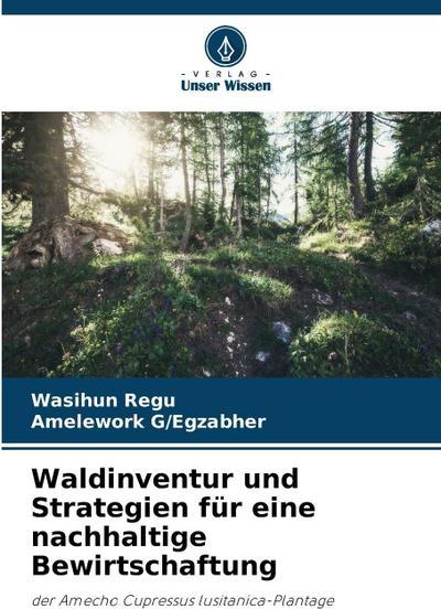 Verlag Unser Wissen Waldinventur und Strategien für eine nachhaltige Bewirtschaftung