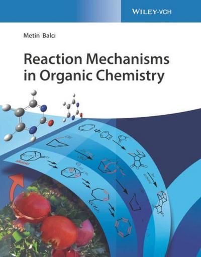 Wiley-VCH Gmbh Reaktionsmechanismen in der organischen Chemie