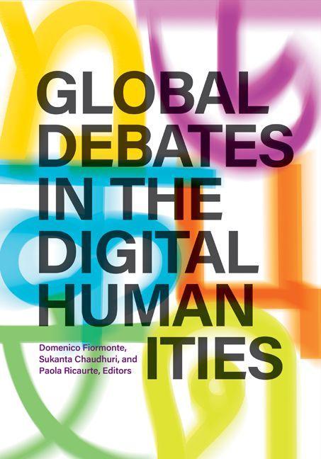 Sonstige Verlage Global Debates in the Digital Humanities