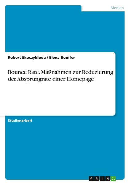 GRIN Verlag Bounce Rate. Maßnahmen zur Reduzierung der Absprungrate einer Homepage