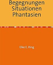 Epubli Begegnungen Situationen Phantasien
