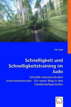 Sonstige Verlage Gold, T: Schnelligkeit und Schnelligkeitstraining im Judo