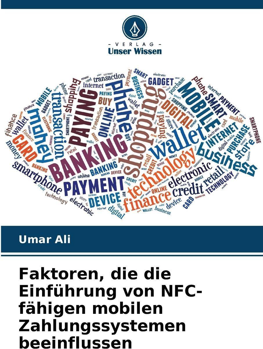 Sonstige Verlage Faktoren, die die Einführung von NFC-fähigen mobilen Zahlungssystemen beeinflussen