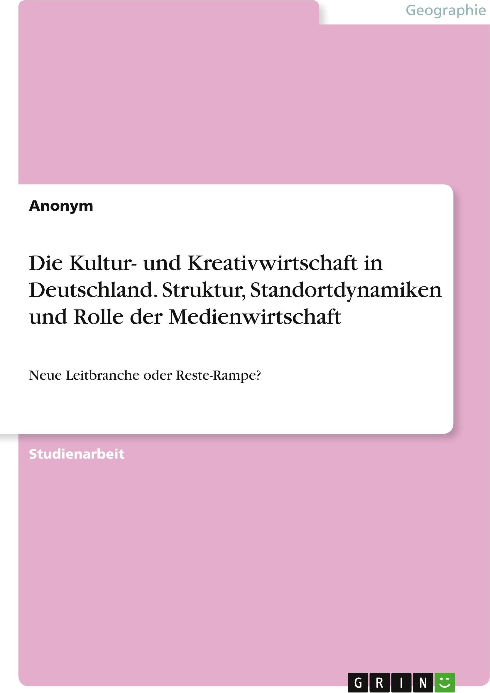 Sonstige Verlage Die Kultur- und Kreativwirtschaft in Deutschland. Struktur, Standortdynamiken und Rolle der Medienwirtschaft