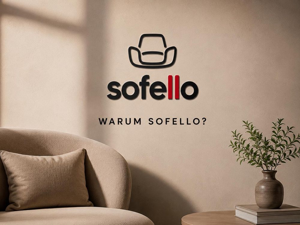 Warum Sofello? Die Antwort ist einfach!