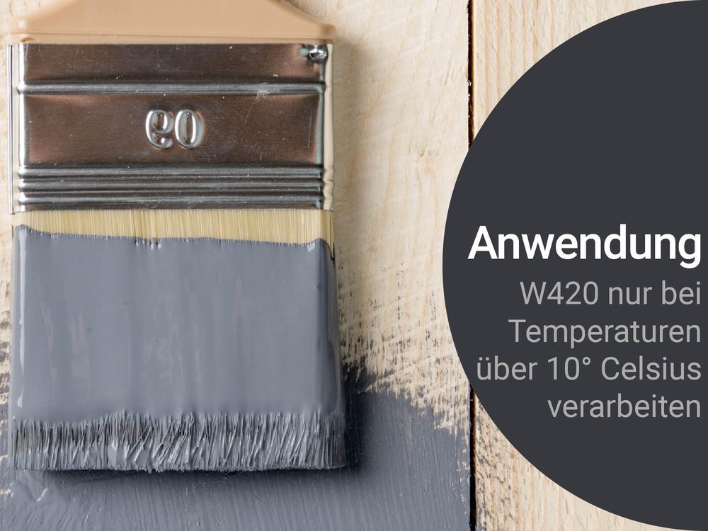 Pinsel mit grauer Farbe, Hinweis: W420 nur über 10 °C Temperatur verarbeiten.