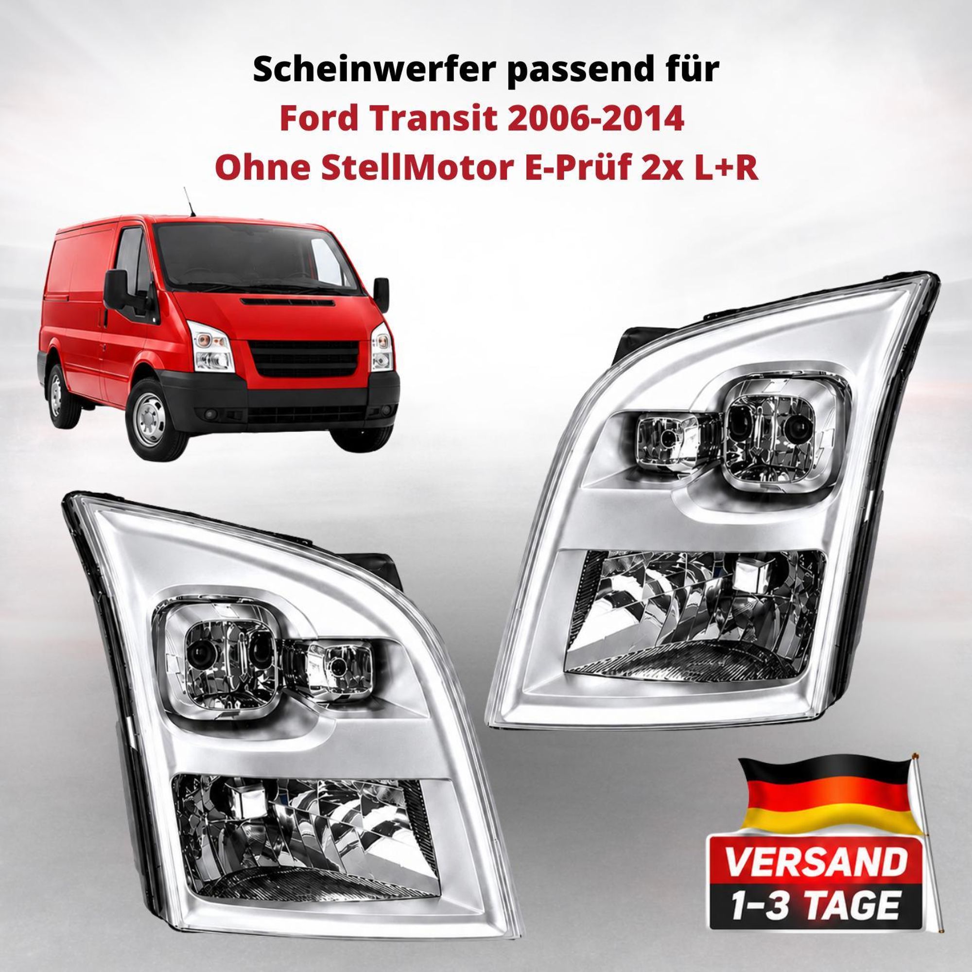 Scheinwerfer passend für Ford Transit 2006-2014 Ohne StellMotor E-Prüf 2x L+R