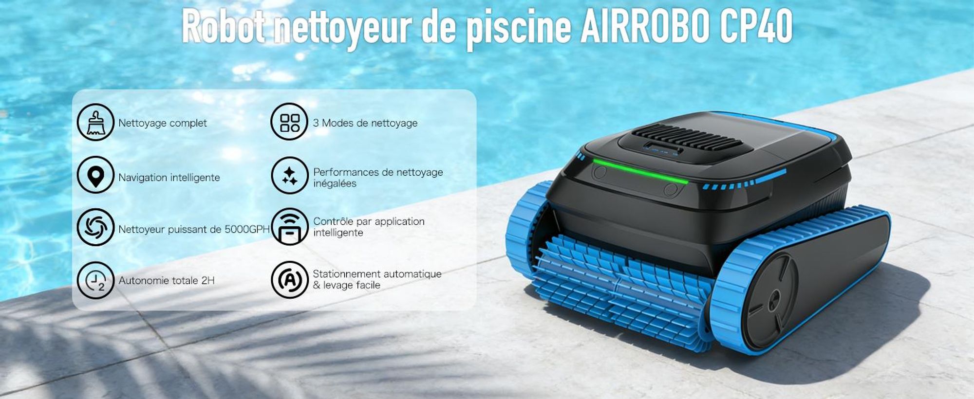Robot de piscine AIRROBO CP40 pour sol et parois avec application, autonomie de 120 minutes, surface de nettoyage de 170 m², navigation intelligente, fonction d'auto-stationnement
