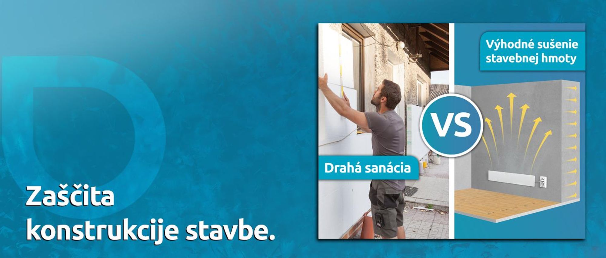Ochrana konštrukcie budovy – žiadne nákladné renovačné práce.