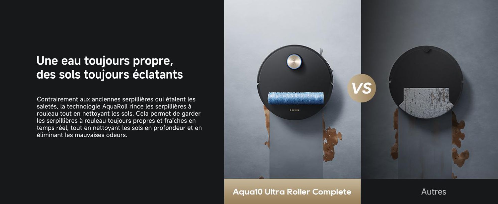 Dreame Aqua10 Ultra Roller, Sans sac, Noir, Sac à poussière, 3 roues, 0,2 l, Rechargeable, Purification