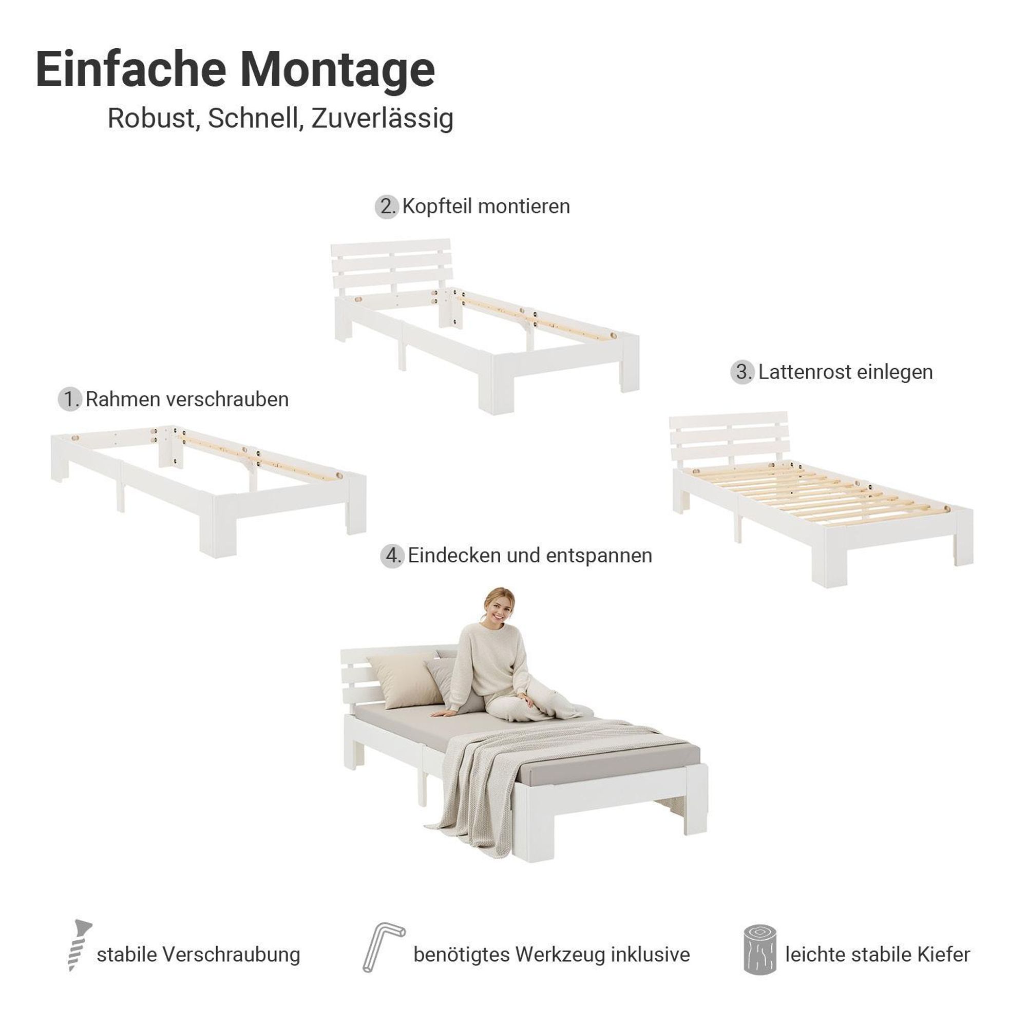 Einfache Montage vom Bett. Erst den Rahmen verschrauben, Kopfteil montieren und Lattenrost einlegen.