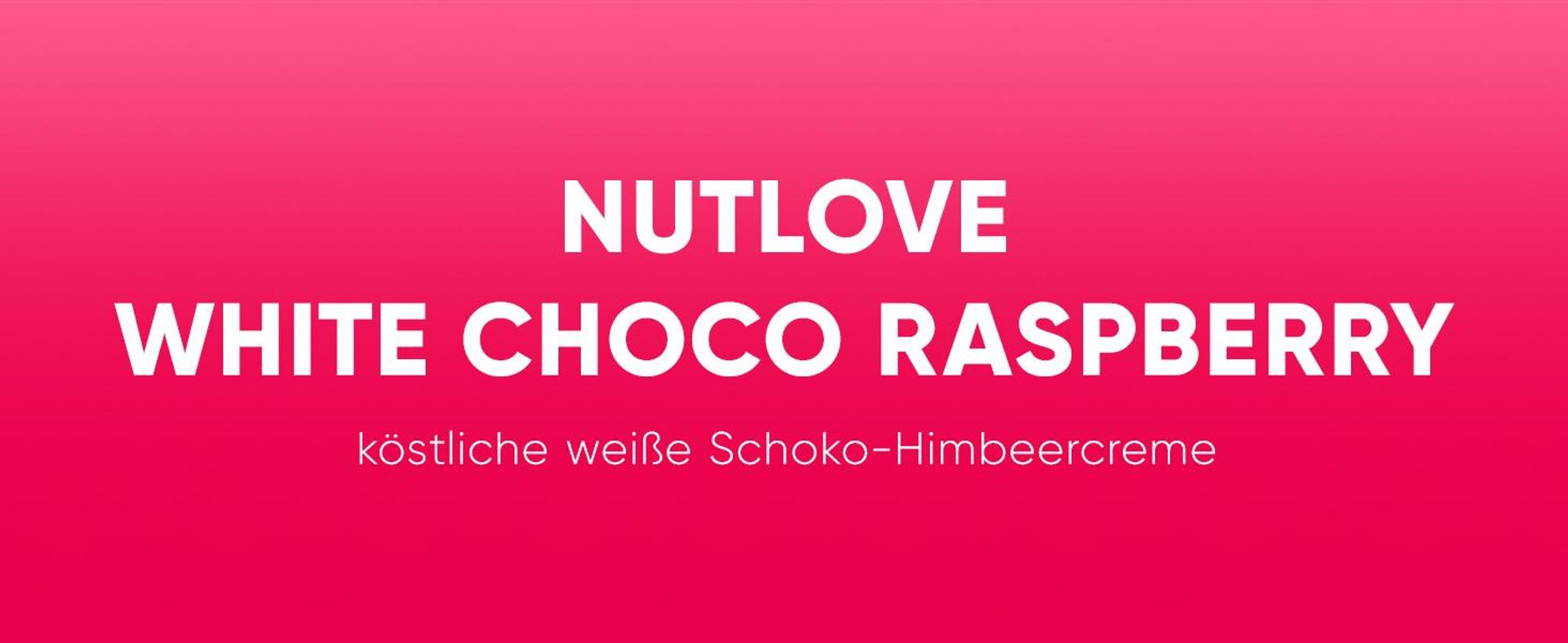ALLNUTRITION Nutlove White Choco Raspberry 500g Weiße Schokolade Himbeere Creme Ohne Zuckerzusatz Fit Aufstrich Ohne Palmöl