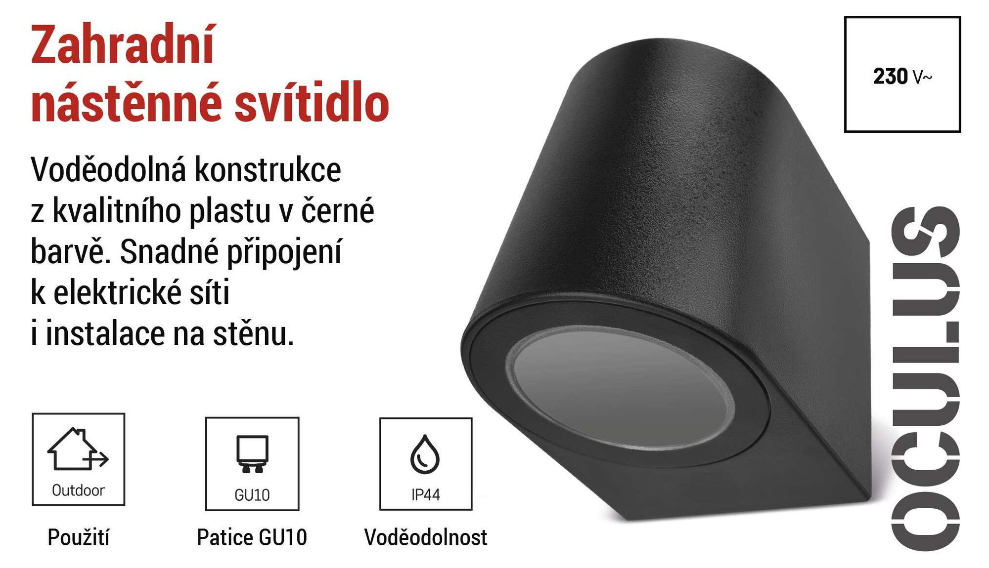 Venkovní nástěnné svítidlo EMOS OCULUS pro dům a zahradu s 1x paticí GU10, vodotěsné, na 1x reflektorovou žárovku max. 35 W, ZGF010P