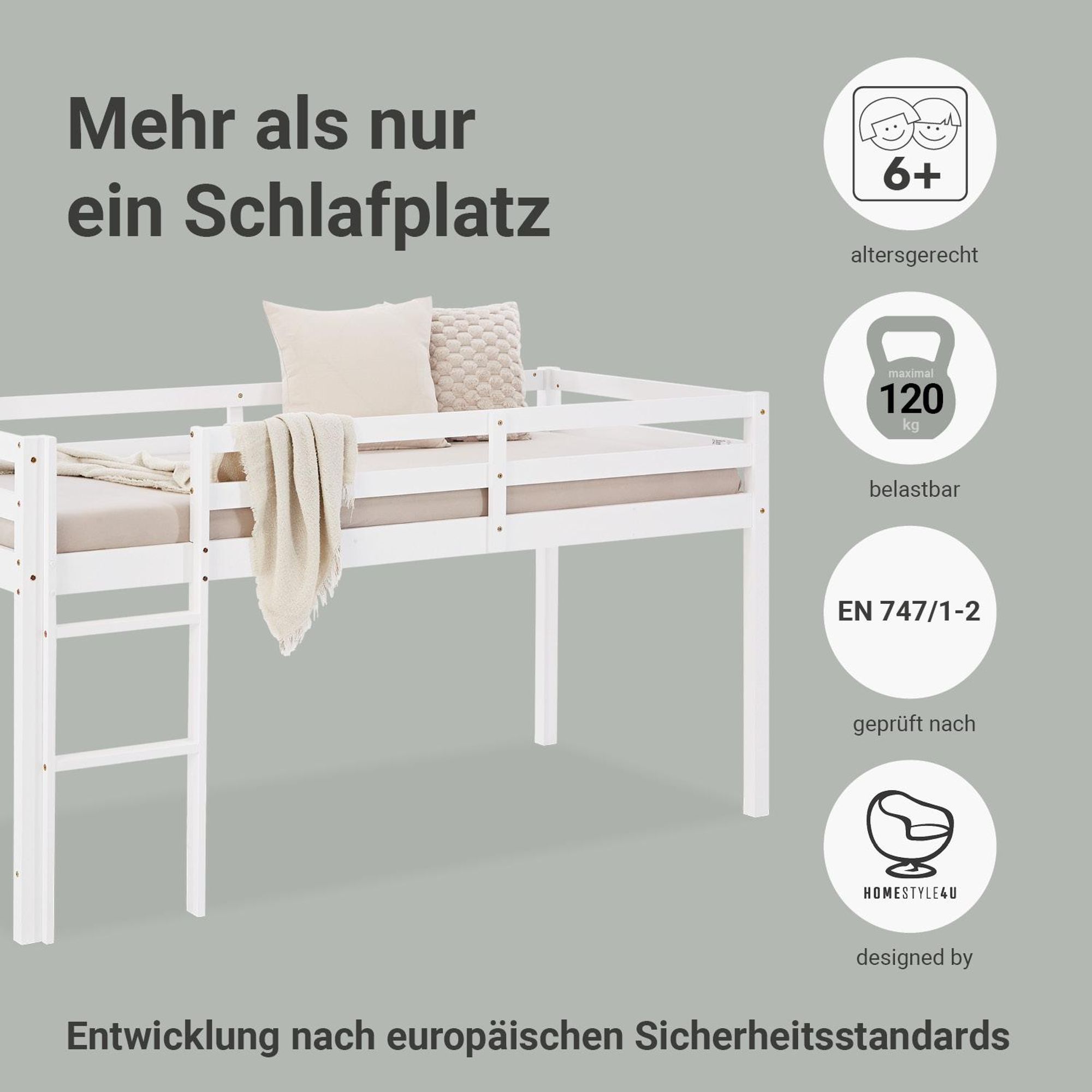 Das Kinderhochbett ist ab 6 Jahren geeignet und ist bis zu 120 kg belastbar.