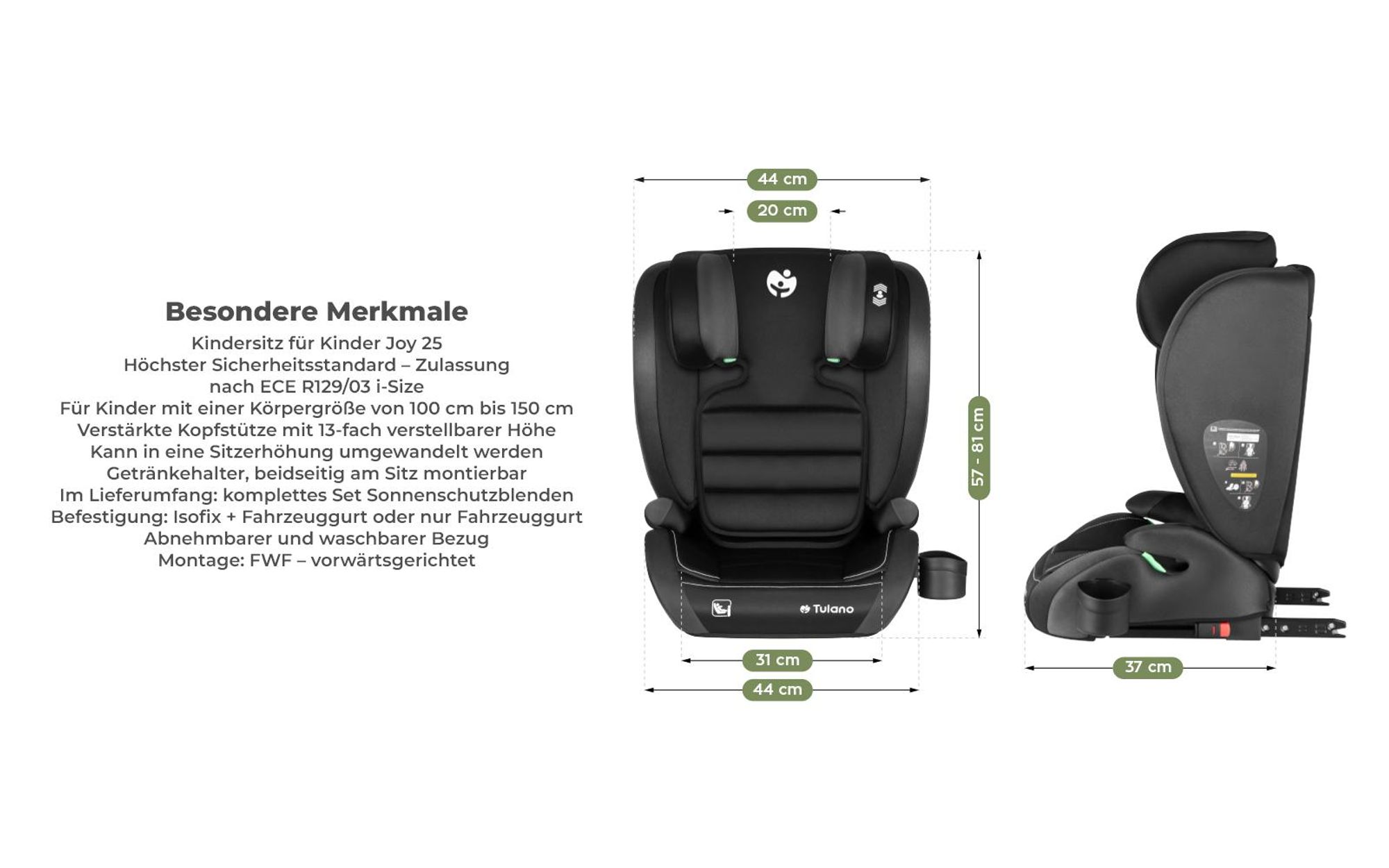 Tulano Joy 25 i-Size Kindersitz 100–150 cm – ECE R129/03, ISOFIX + Gurt, Guard Fix Seitenschutz, 13-fach verstellbar, Getränkehalter