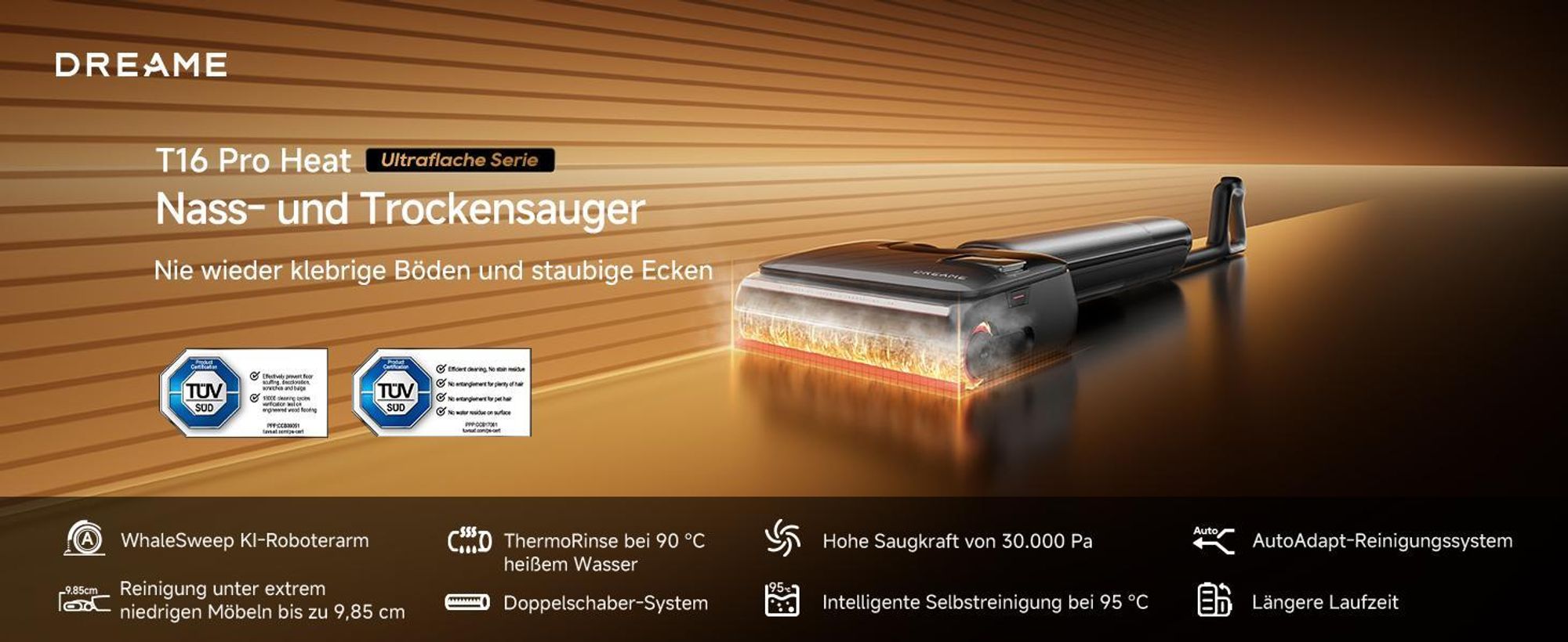 Dreame T16 Pro Heat Nass- und Trockensauger,Ultradünn 9,85 cm,90°C heißem Wasser,Ölbeseitigung,DREI Kanten,kein Verheddern,30kPa,95°C Selbstreinigung