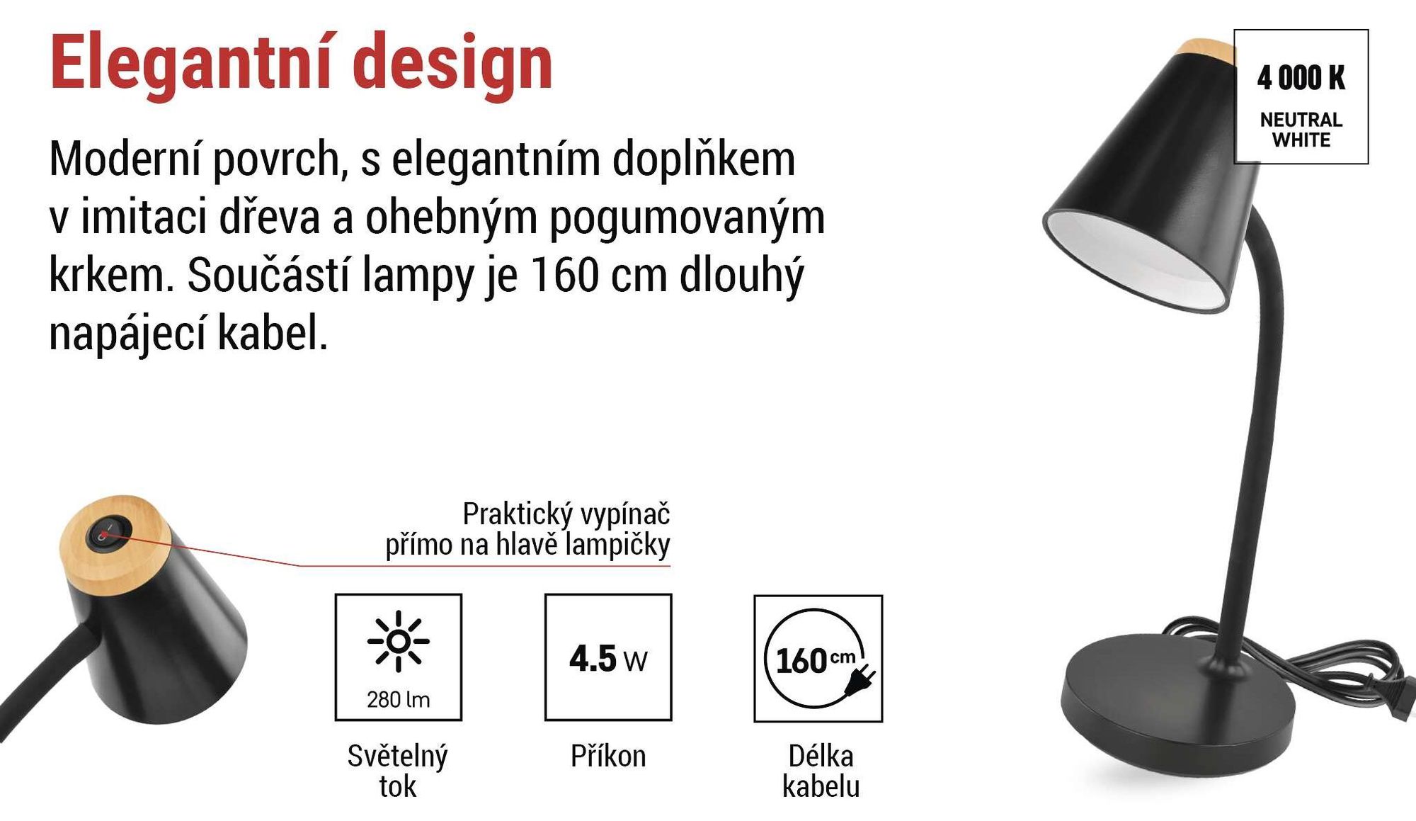 EMOS LED stolní lampa TARA 4,5 W, 280 lm, neutrální bílá 4000K, flexibilní s kabelem 1,6 m, Euro zástrčka, CRI>85, doba svícení 30000h, černá, Z7641B