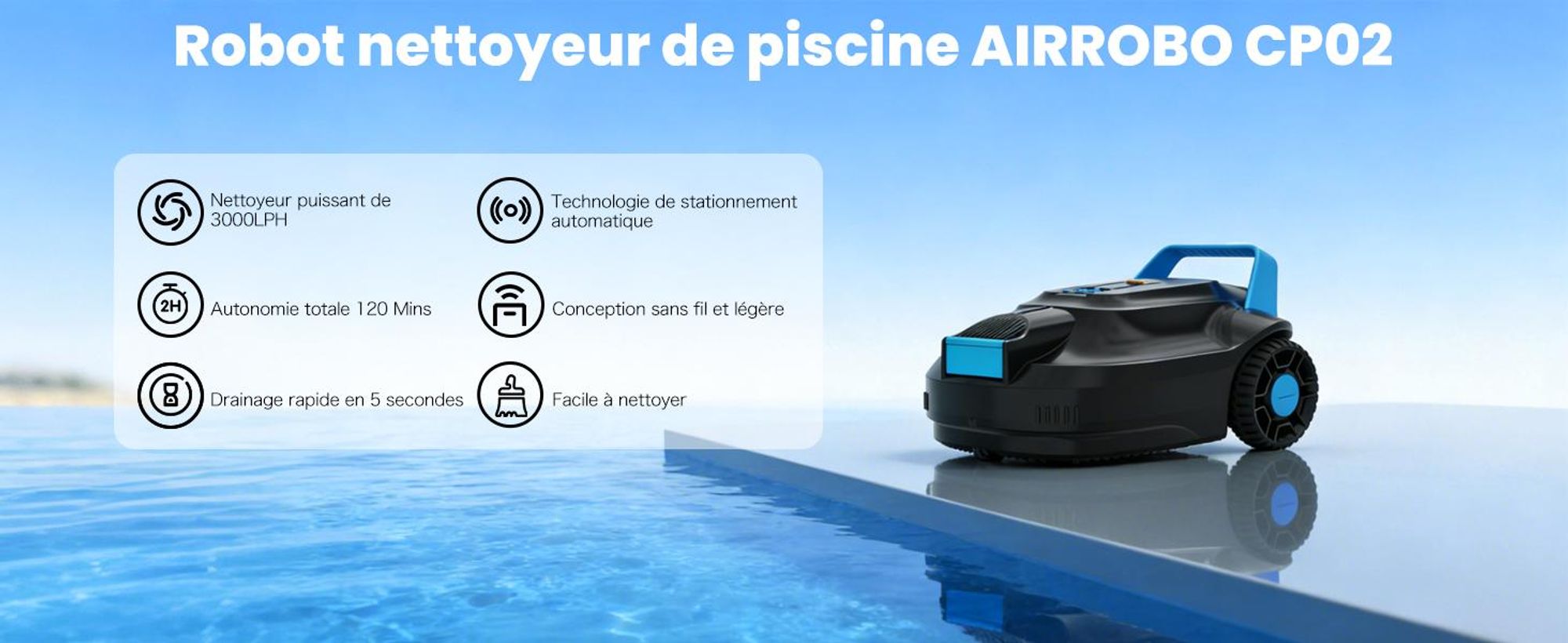 Robot de piscine AIRROBO CP02, débit de 3 000 L/h, autonomie de 120 minutes, fonction de retour automatique à la station d'accueil