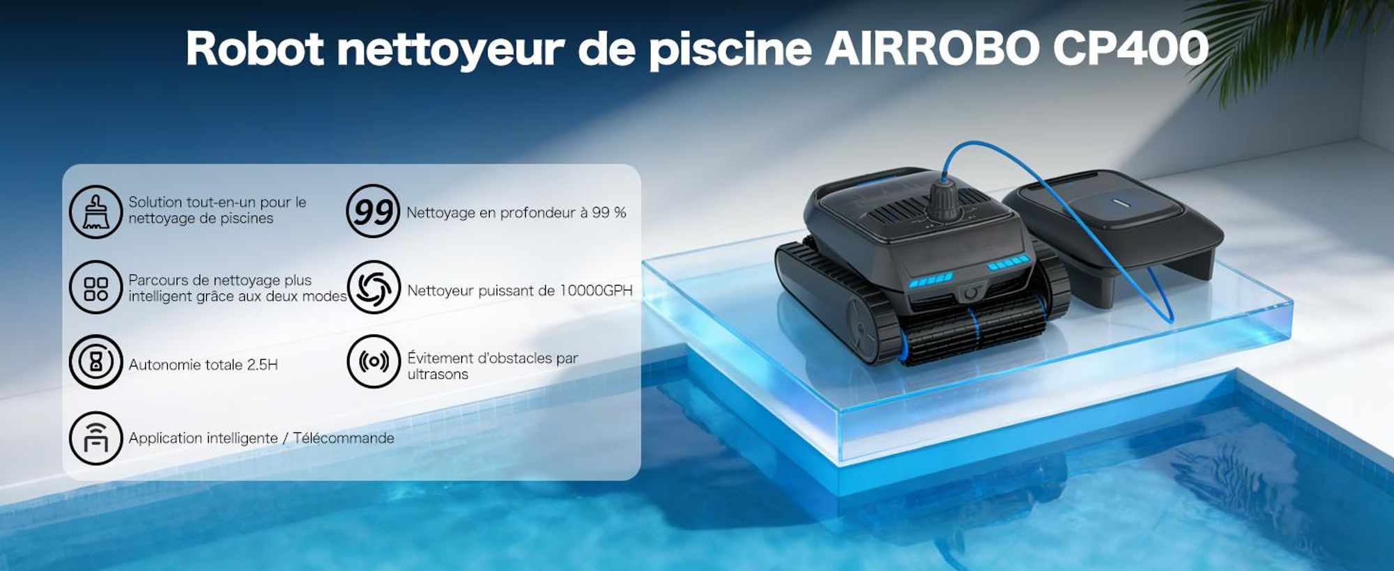 Robot de piscine AIRROBO CP400, navigation intelligente, fonction d'auto-stationnement, nettoyage tout-en-un de la surface de l'eau, du fond, des parois et de la ligne d'eau