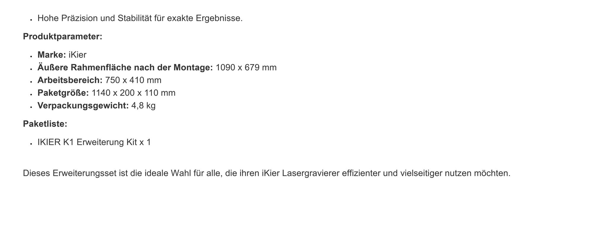 IKIER K1 Y Achsen Erweiterung Kit, Erweiterungsset für IKIER K1/K1 Pro/K1 Ultra/K1 Pro Max Maschine, Erweiterter Gravurbereich 750 x 410 mmBeschreibung:
