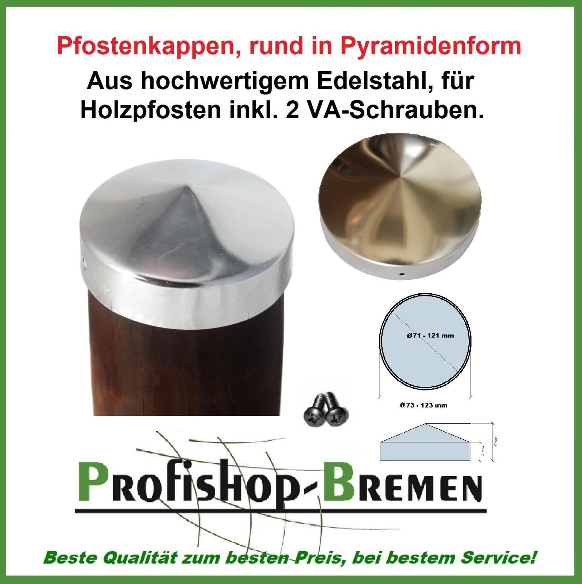 Pfostenkappe aus Edelstahl / Rundkappe Pyramide für Pfosten Ø 70 mm - inkl. 2x Edelstahl-Schrauben