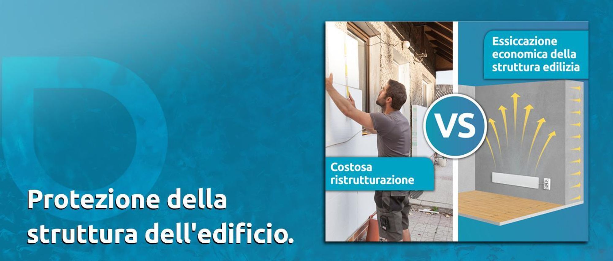 Protezione della struttura dell'edificio - nessun costo di ristrutturazione elevato.