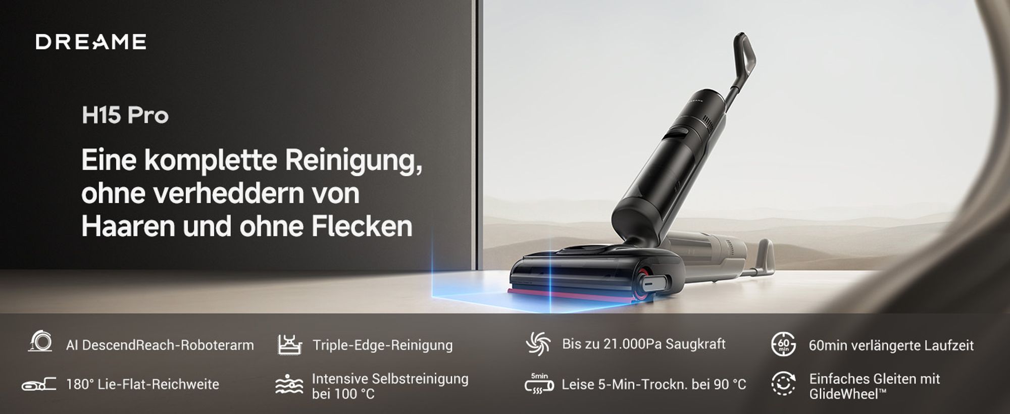 DREAME H15 Pro Nass- und Trockensauger, GapFree AI DescendReach Roboterarm, dreifache Kantenabdeckung, 21kPa Saugleistung, 0 Tangle, 180° Lie-Flat