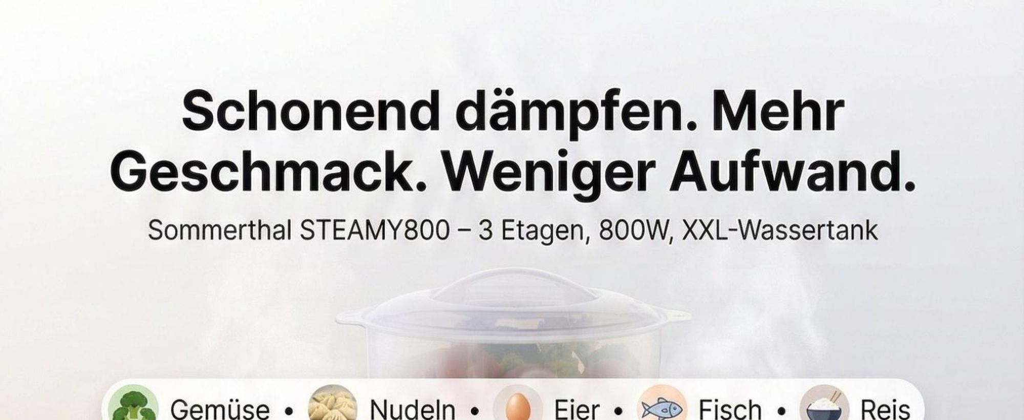 Sommertal Dampfgarer STEAMY800 Dämpfer 800W 3 Schicht Topf BPA-Frei regelbar 0-60 min. spülmaschinenfest Kunststoff Dampftopf