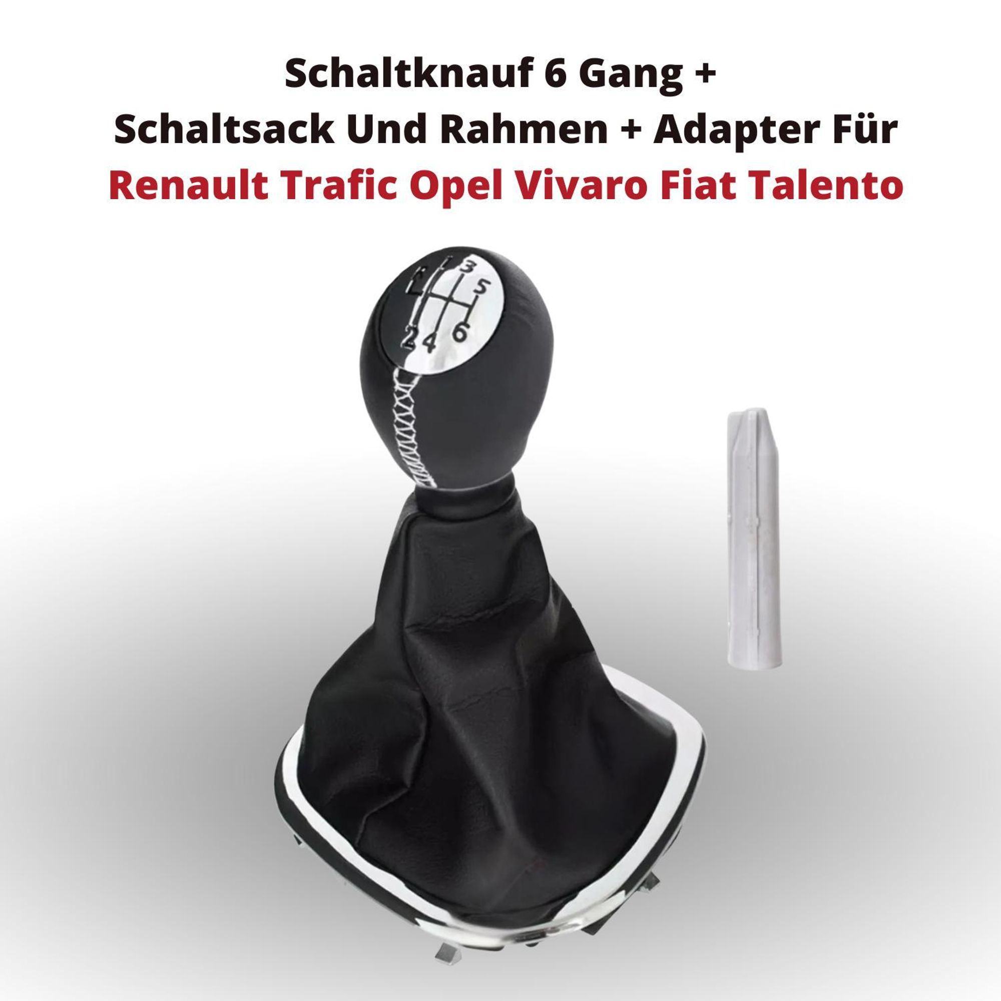 Schaltknauf 6 Gang + Schaltsack Und Rahmen + Adapter Für Renault Trafic Opel Vivaro Fiat Talento