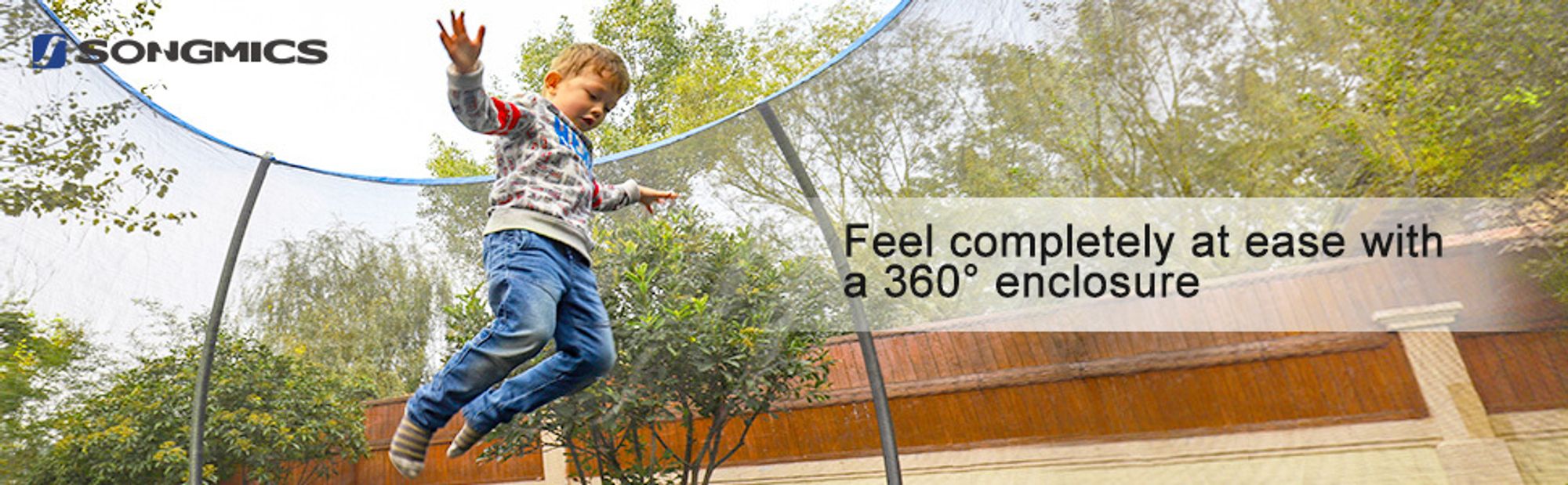 Feel completely at ease with a 360° enclosure