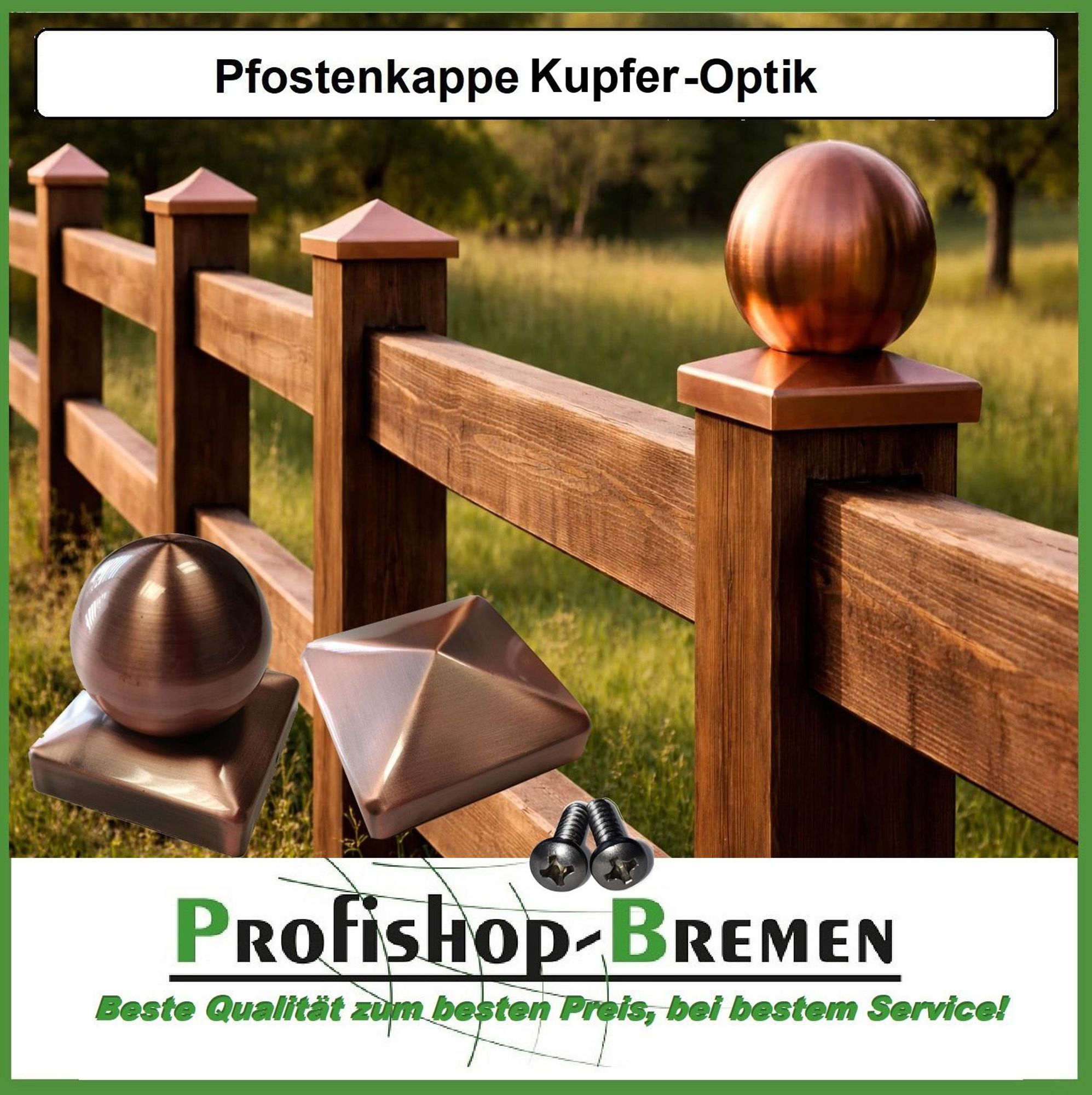Pfostenkappe "Kupfer Optik" für Holzpfosten 7x7 cm mit Kugel Aufsatz, inkl. Edelstahl-Schrauben