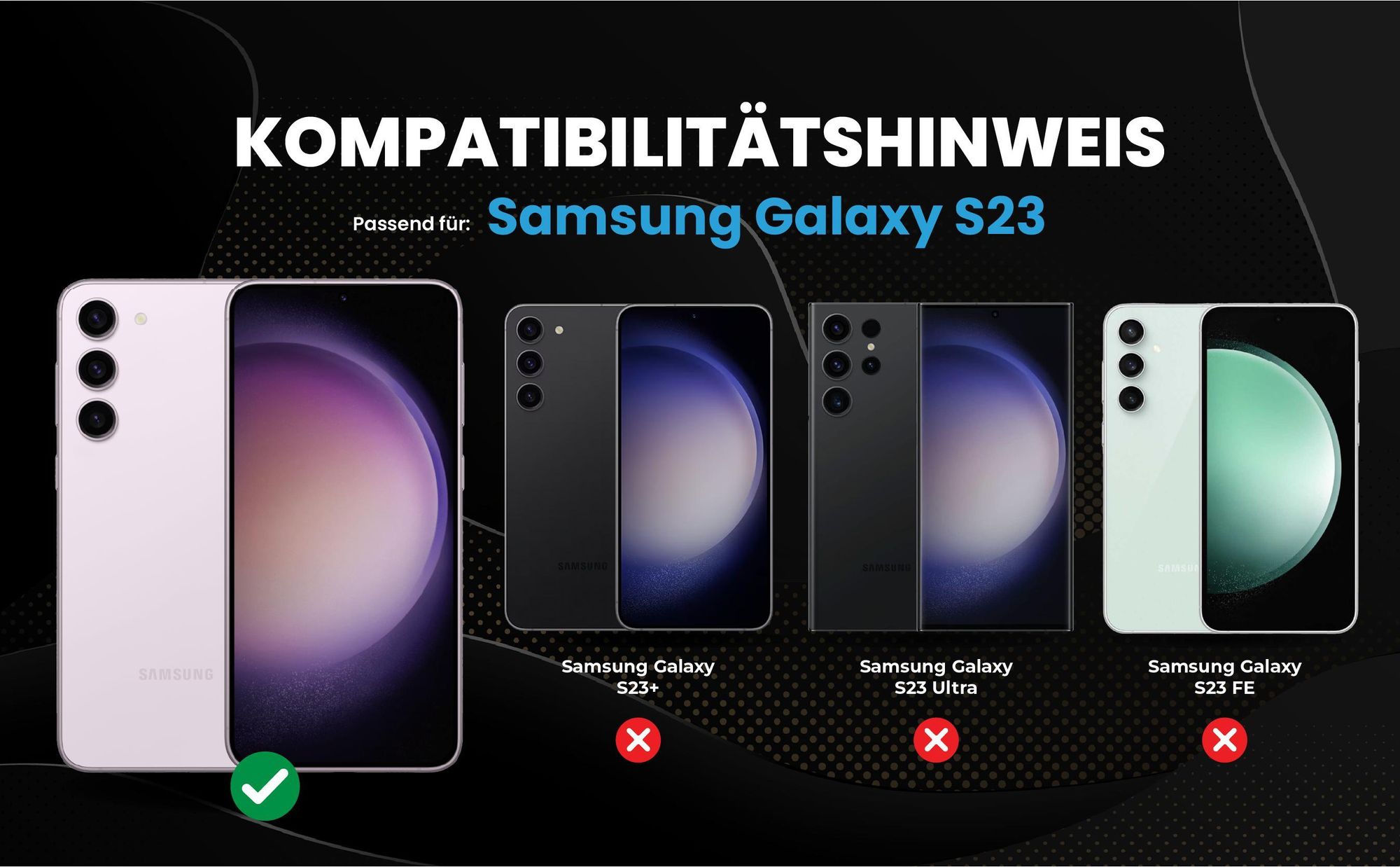 Kompatibilitätshinweise Hülle für Samsung Galaxy S23